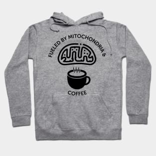 Fueled By Mitochondria And Coffee Hoodie